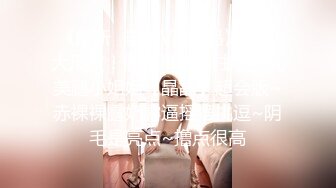 STP15069 艺校舞蹈系毕业美少女没有工作在家与炮友玩直播赚钱小浪货阴毛都剃光了射完说还想要用手和道具来满足