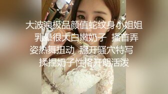 无套操大奶美眉 这对奶子妹子要抱着操 否则晃的疼 鲍鱼肥美