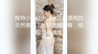 S形魔鬼身材极品性感网红脸大美女被大壮哥各种体位全力爆插