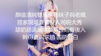 吊钟巨乳模特约个小寸头到家里，深喉怼嘴，n口交露脸卖力口后入操逼大奶乱颤