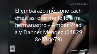 El embarazo me pone cachonda asi que me follo a mi hermanastro - Ambar Prada y Danner Mendez (648298e3dde79)